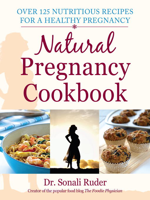 Title details for Natural Pregnancy Cookbook by Sonali Ruder - Available